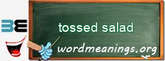 WordMeaning blackboard for tossed salad